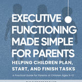 Executive Functioning Made Simple - Toolkit