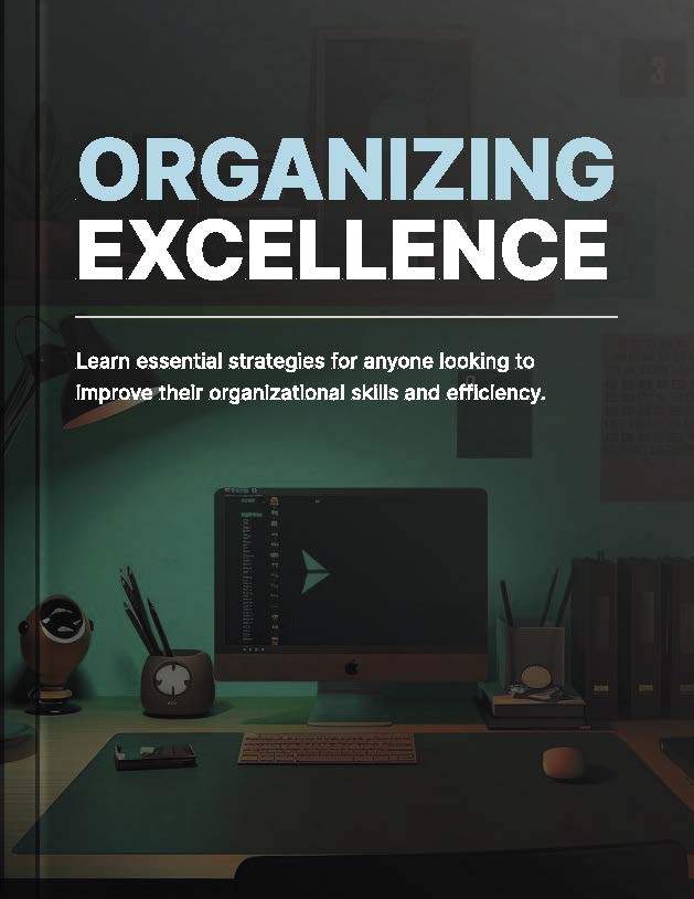 Organizing Excellence: The Complete Productivity System for Everyday Life