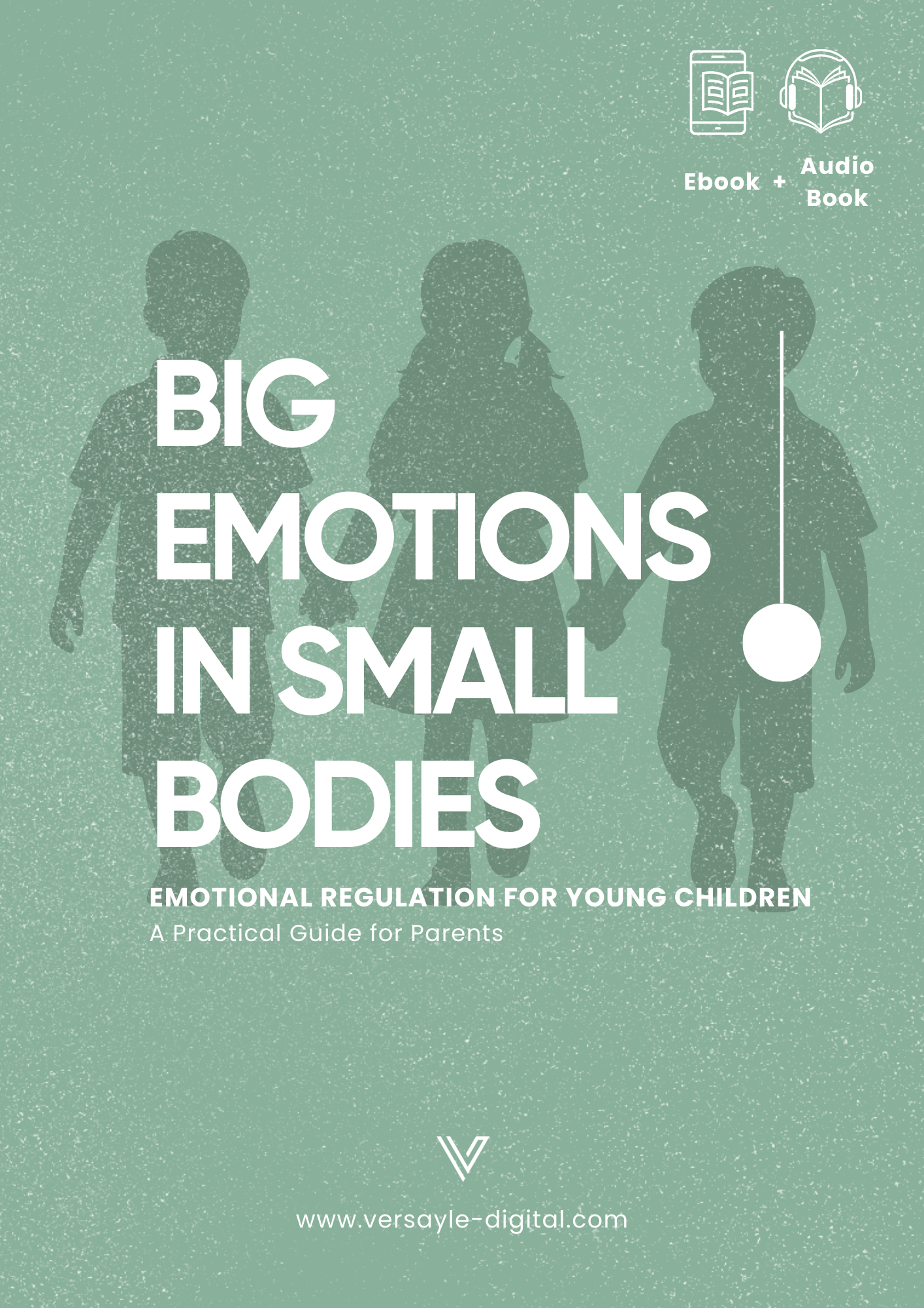 Big Emotions in Small Bodies - Parental Guide to Emotional Regulation - EBOOK + AUDIOBOOK