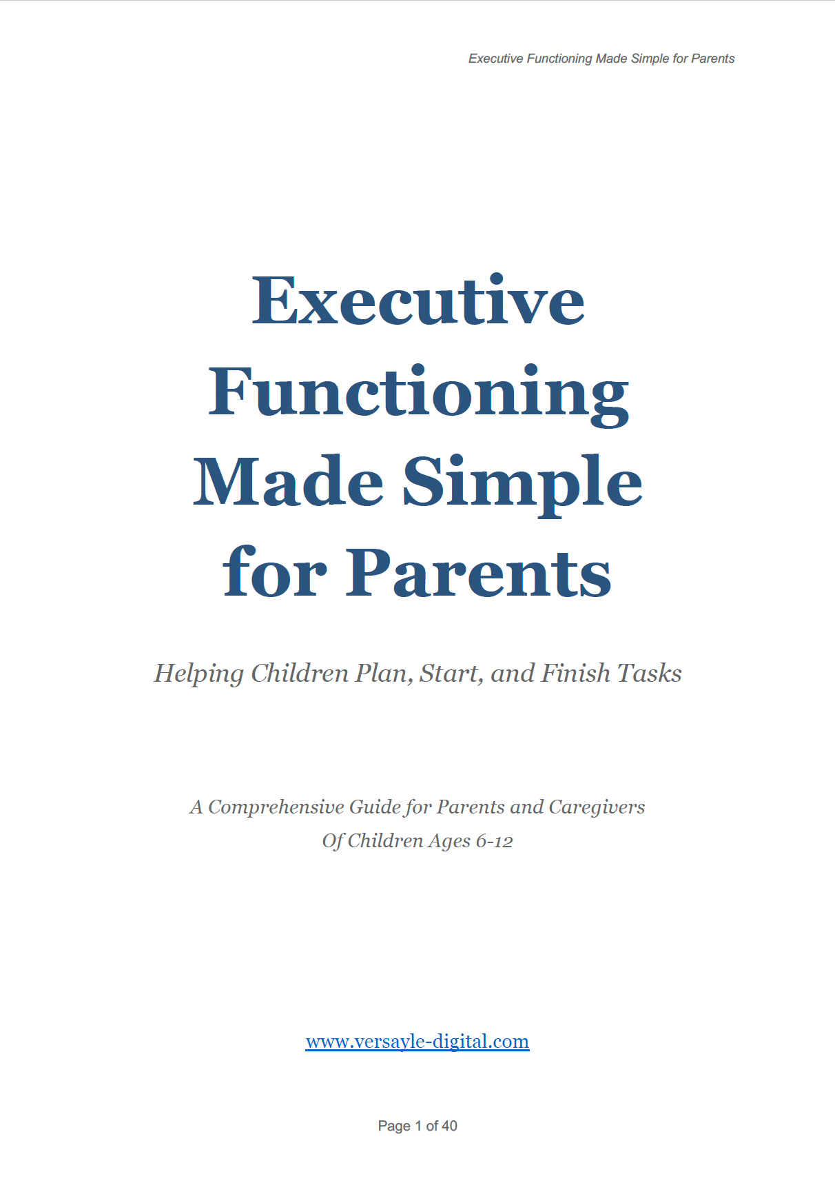 Executive Functioning Made Simple - A Practical Parenting Guide to Building Organization, Focus & Independence