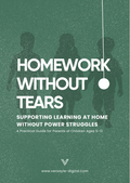 Homework Without Tears - A Calm, Practical Parenting Guide