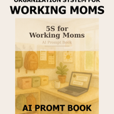 5S Organization System for Working Moms BUNDLE