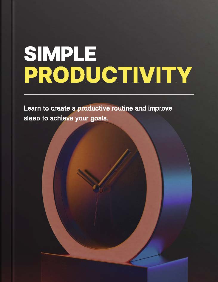 Simple Productivity — Work Smarter, Not Harder